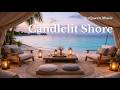 "Candlelit Shore" 🕯️ Beach Cabana Ambience: Lantern Glow, Soft Waves , Deep House Ambience,