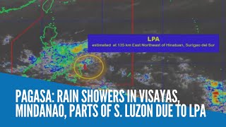 Pagasa: Rain showers in Visayas, Mindanao, parts of S  Luzon due to LPA