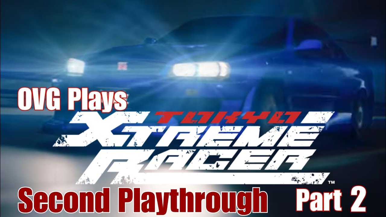 OVG plays Tokyo Xtreme Racer (Game Preview) Second Playthrough (Part 2)