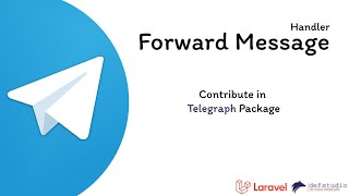 Adding Forwarded Message Handling to Telegraph Bot Package | PR Walkthrough | Contributing