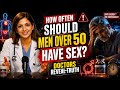 How Often Should Men Over 50 Have Sex? Doctors Reveal Truth