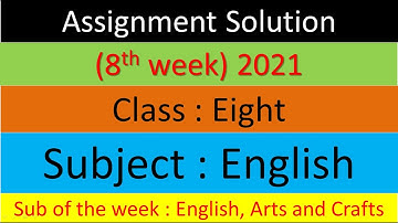 Class 8 English 8th week 2021 assignment solution