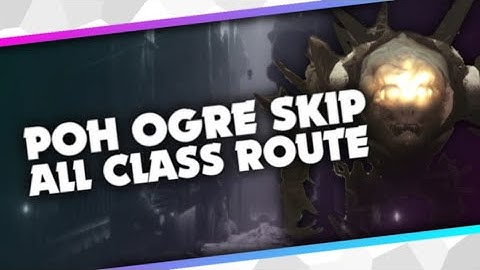 PoH Solo Ogre OOB Skip All Class Version.