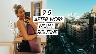 my typical 95 work night routine | how I unwind after working full time in NYC!