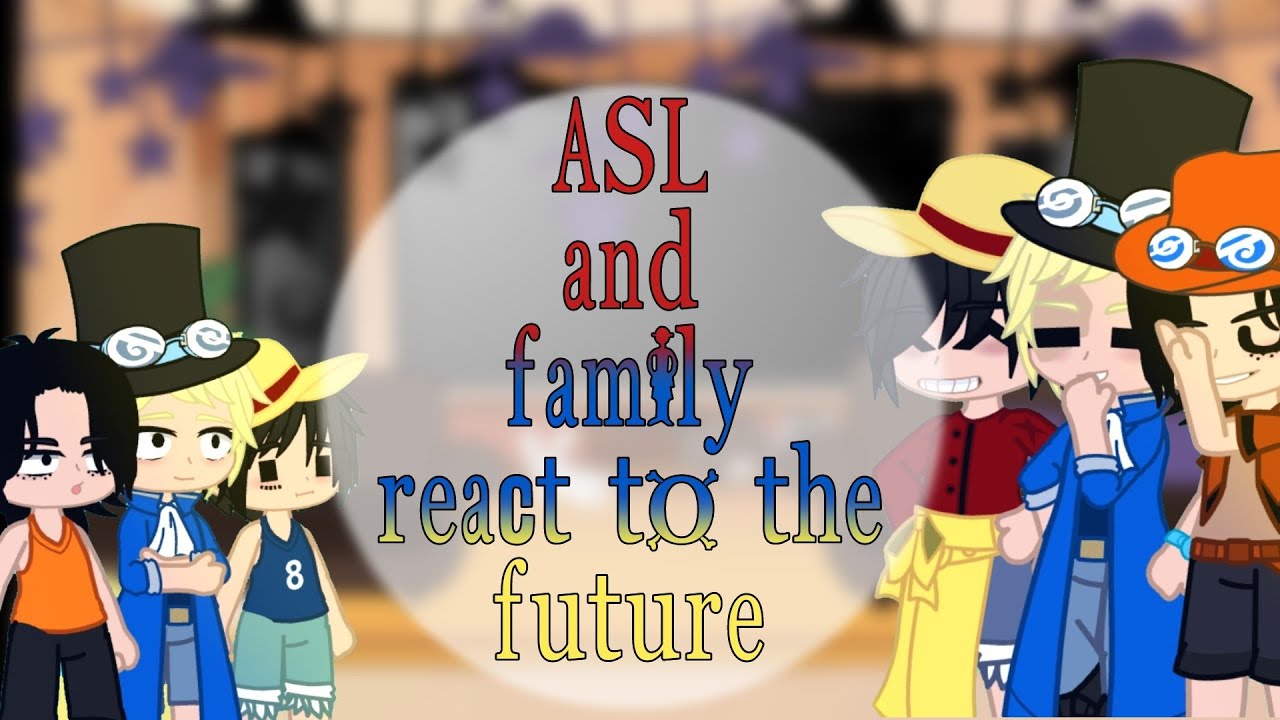 ASL brothers and family react to the future // one piece reacts \\ 0.5-0.75 speed