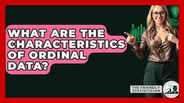 What Are The Characteristics Of Ordinal Data? - The Friendly Statistician
