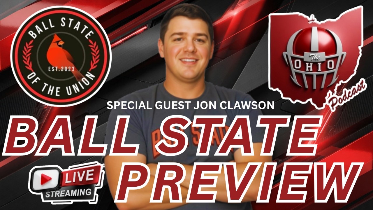 OHIO STATE vs BALL STATE PREVIEW WITH SPECIAL GUEST JON CLAWSON - The Ohio Podcast