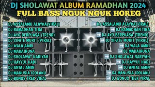 DJ SHOLAWAT ALBUM VIRAL TERBARU 2024 RAMADHAN PENYEJUK HATI FULL BASS