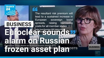 Euroclear warns EU that Russian frozen asset plan could lead to higher borrowing costs • FRANCE 24