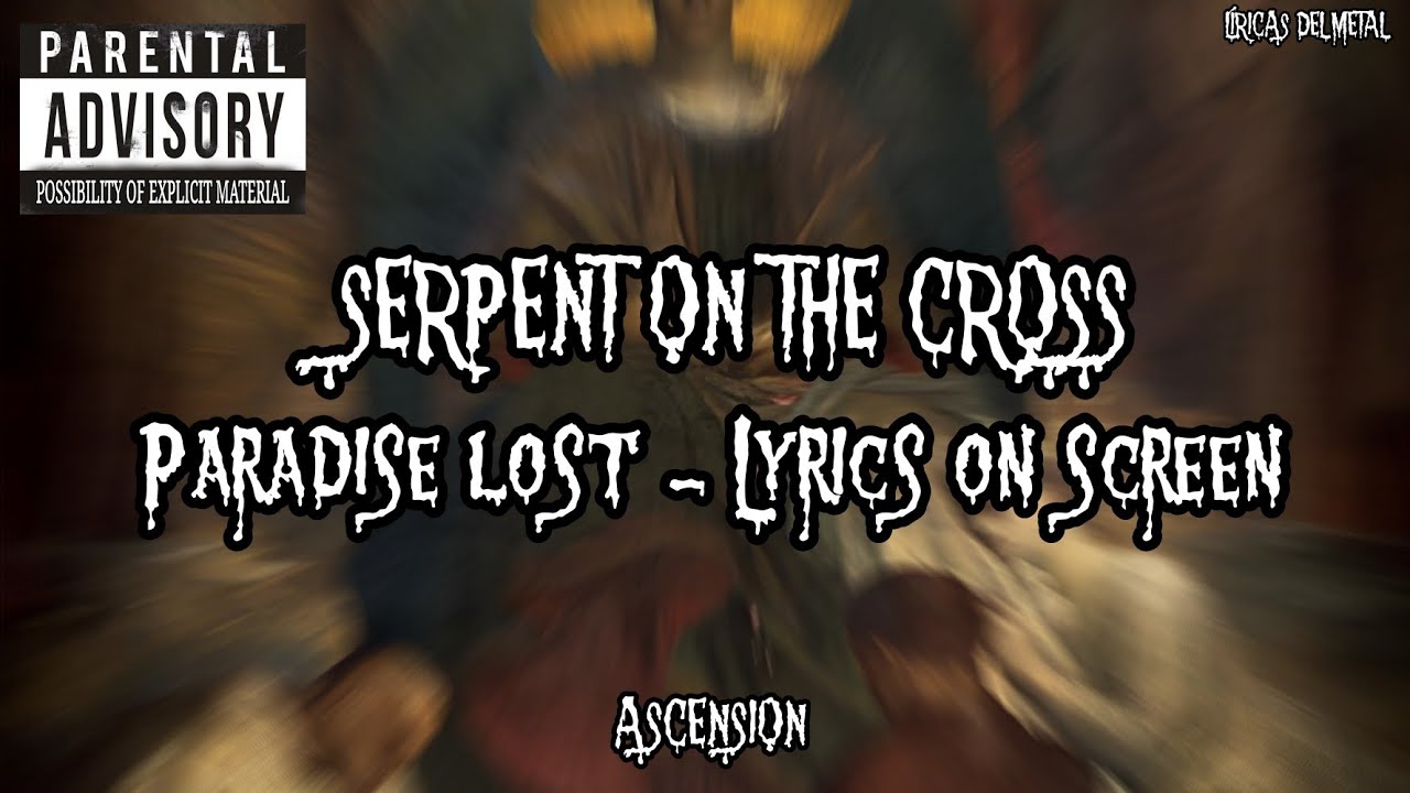 PARADISE LOST - SERPENT ON THE CROSS (LYRICS ON SCREEN)