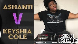 Ashanti vs Keyshia Cole Verzuz Mix (HIT FOR HIT) - Alan Katende