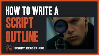 How to Write a Script Outline and Save Months of Rewrites | Script Reader Pro