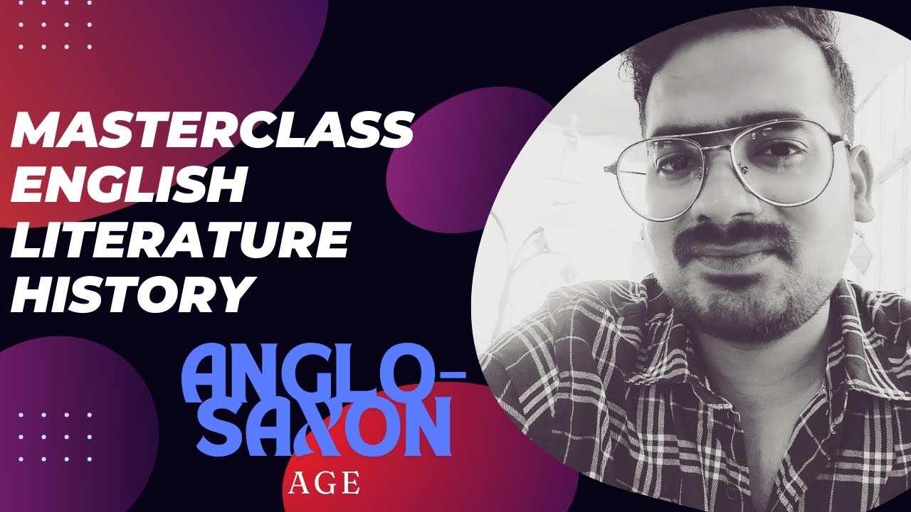 MASTERCLASS ON ENGLISH LITERTAURE HISTORY (ANGLO-SAXON) AGE - YouTube