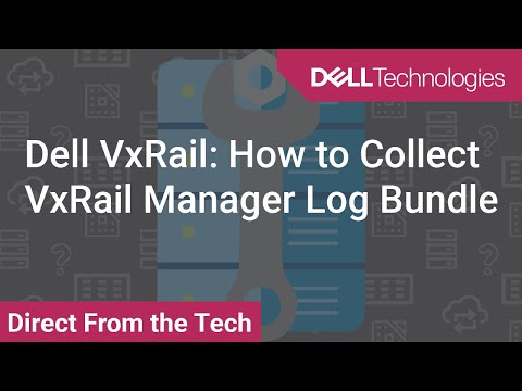 Dell VxRail: How to Collect VxRail Manager Log Bundle