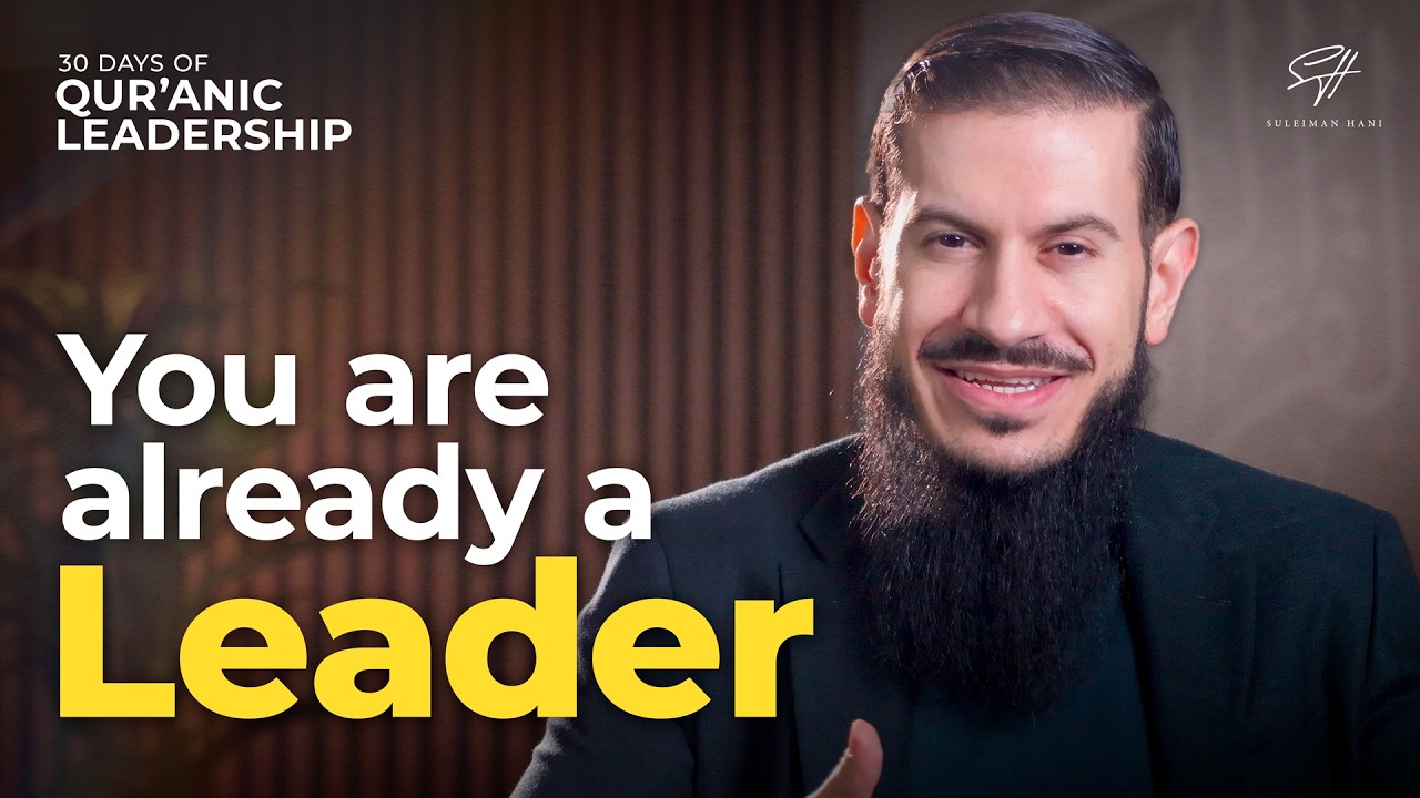 You Are Leading More Than You Think | Qur’anic Leadership Ep.1 | Ramadan Series