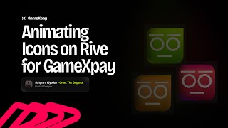 CREATING ANIMATED ICONS ON RIVE FOR GAMEXPAY
