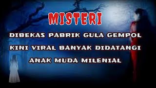 Pembuktian Keangkeran Bekas Pabrik Gula Tua Gempol Dimalam 1 Suro