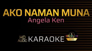 Video thumbnail of "AKO NAMAN MUNA - Angela Ken | KARAOKE - Female Key"