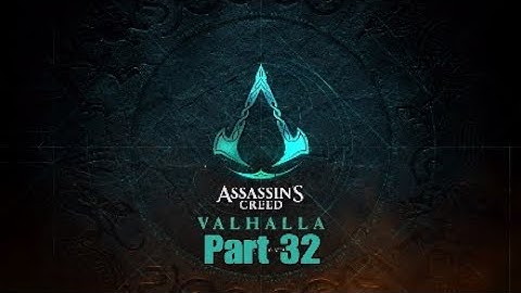 Assassin’s Creed Valhalla Walkthrough Gameplay Part 32 [1080p PS4Pro] - No Commentary