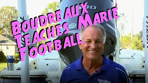 Boudreaux Teaches Marie His Version of Football