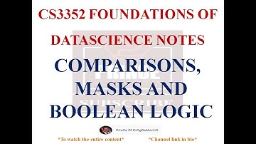 COMPARISONS, MASKS AND BOOLEAN LOGIC IN DATASCIENCE NOTES - CS3352  FOUNDATIONS OF DATASCIENCE NOTES