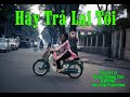 Huy Tâm Channel - Hãy Trả Lại Tôi - MELODY 