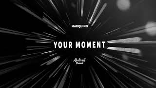 Marquino - Your Moment