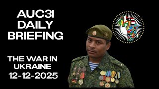 AUC3I - Daily PODCAST Frontline Updates 12-12-2025  Shock, Pressure, and Encirclement