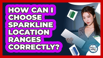 How Can I Choose Sparkline Location Ranges Correctly? - Docs and Sheets Pro
