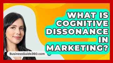 What Is Cognitive Dissonance In Marketing? - BusinessGuide360.com