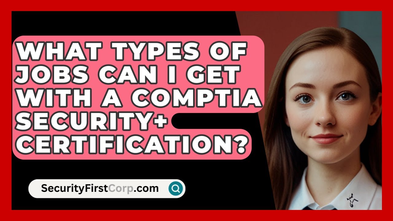 what-types-of-jobs-can-i-get-with-a-comptia-security-certification