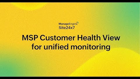 Effortless customer monitoring with Site24x7’s MSP Customer Health View