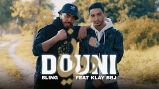 BLING ft @KLAY BBJ - Douni | دوني ( Official Music Vidéo )