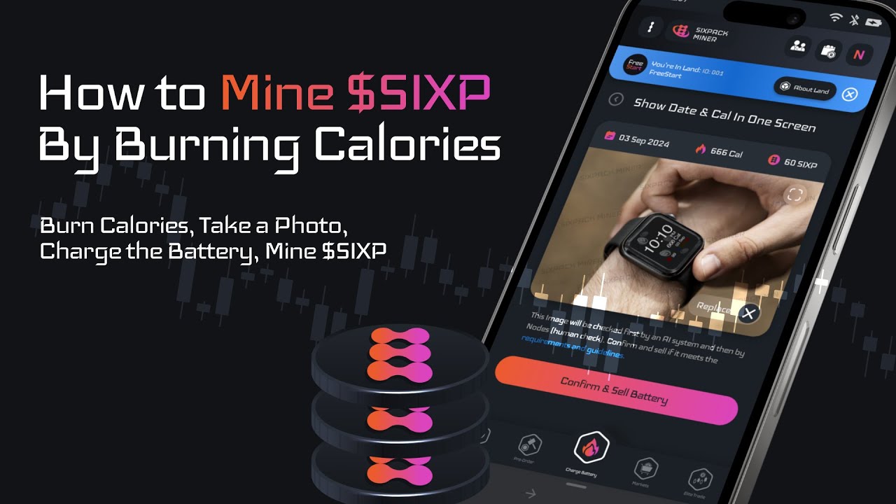 How to Mine $SIXP by Burning Calories: Burn Calories, Take a Photo, Charge the Battery, Mine $SIXP