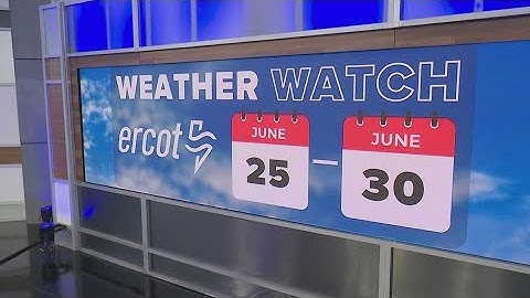 ERCOT issues weather watch for June 25-30