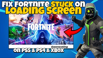 How to Fix Fortnite Stuck on Loading Screen PS5 & PS4 & Xbox | Fortnite Stuck on Connecting FIX