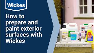 How to prepare and paint exterior surfaces with Wickes