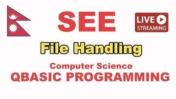 SEE Computer Science - QBASIC - FILE HANDLING - Day 2