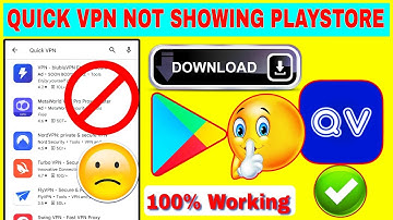 Quick vpn not showing in playstore | Quick vpn connection failed problem solved | Quick vpn not work