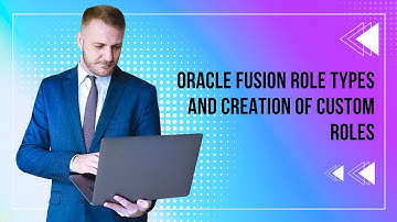 Oracle Fusion Role types and creation of Custom roles