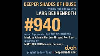 Deeper Shades Of House 940  Deep House Radio Show  Lars Behrenroth  Guest Mix Matthias Strom