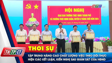 Tập trung nâng cao chất lượng việc theo dõi thực hiện các kết luận, kiến nghị sau giám sát của HĐND