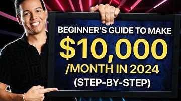 Beginners Guide to Make $10,000/Month in 2024 (STEP-BY-STEP)