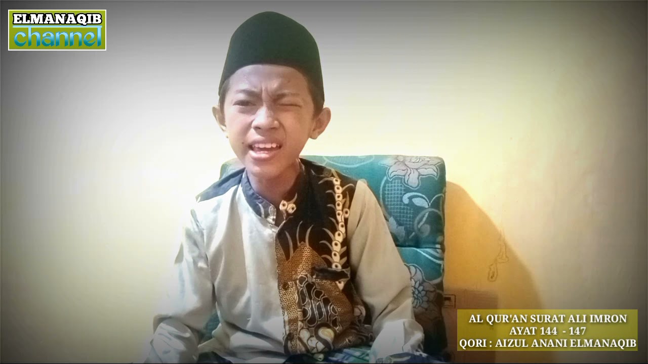 QORI CILIK AIZUL ANANI QS. ALI IMRON AYAT 144 - 147