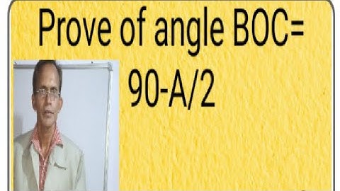 Prove of angle BOC = 90-A/2