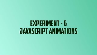 [WebTech] Exp 6 - Javascript Animations