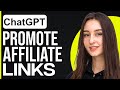 How To Promote Affiliate Links With Chatgpt