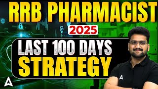 RRB Pharmacist 2025 Last 100 Days Strategy | RRB Pharmacist Preparation Strategy 2025 #RRBPharmacist