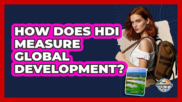 How Does HDI Measure Global Development?