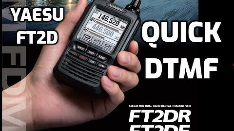 YAESU FT2D - QUICK DTMF